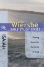 Image for Wiersbe Bible Study Series: Isaiah: Feeling Secure in the Arms of God