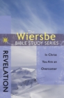 Image for Wiersbe Bible Study Series: Revelation: In Christ You Are an Overcomer