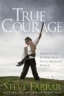 Image for True Courage: Emboldened by God in a Disheartening World