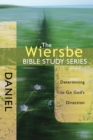 Image for Wiersbe Bible Study Series: Daniel: Determining to Go God&#39;s Direction