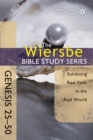 Image for Wiersbe Bible Study Series: Genesis 25-50: Exhibiting Real Faith in the Real World