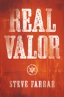 Image for Real Valor: A Charge to Nurture and Protect Your Family