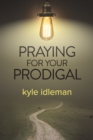 Image for Praying for Your Prodigal