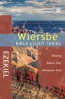 Image for Wiersbe Bible Study Series: Ezekiel: Bowing Before Our Awesome God