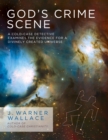 Image for God&#39;s Crime Scene: A Cold-case Detective Examines the Evidence for a Divinely Created Universe