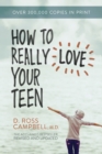 Image for How to Really Love Your Teen