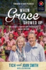 Image for When grace showed up  : one couple&#39;s story of hope and healing among the poor