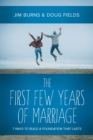 Image for First Few Years of Marriage: 8 Ways to Strengthen Your &amp;quote;i Do&amp;quote;