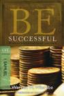 Image for Be Successful ( 1 Samuel ) : Attaining Wealth That Money Can&#39;t Buy