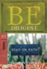 Image for Be Diligent ( Mark ) : Serving Others as You Walk with the Master Servant