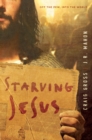 Image for Starving Jesus: Off the Pew, Into the World
