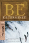 Image for Be Determined ( Nehemiah ) : Standing Firm in the Face of Opposition