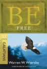 Image for Be Free ( Galatians ) : Exchange Legalism for True Spirituality