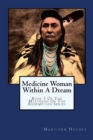 Image for Medicine Woman Within A Dream : Book 3 Of The Mysteries Of The Redemption Series