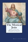 Image for The Mystical Jesus : Book 5 Of The Mysteries Of The Redemption Series