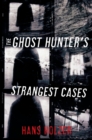 Image for The Ghost Hunter&#39;s Strangest Cases