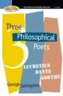 Image for Three Philosophical Poets: Lucretius, Dante, Goethe