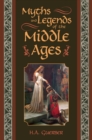 Image for Myths and legends of the Middle Ages