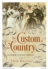 Image for Custom of the Country and Other Classic Novels, The