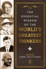 Image for The essential wisdom of the world&#39;s greatest thinkers