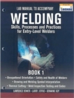 Image for Lab Manual for Jeffus/Bower&#39;s Welding Skills, Processes and Practices  for Entry-Level Welders, Book 1