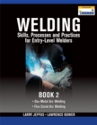 Image for Welding Skills, Processes and Practices for Entry-Level Welders : Book 2