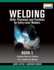 Image for Welding Skills, Processes and Practices for Entry-Level Welders : Book 3