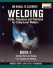 Image for Lab Manual for Jeffus/Bower&#39;s Welding Skills, Processes and Practices  for Entry-Level Welders, Book 3