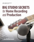 Image for Big Studio Secrets for Home Recording and Production