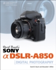 Image for David Busch&#39;s Sony Alpha DSLR-A850 Guide to Digital Photography