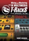 Image for Mixing and mastering with IK Multimedia T-RackS: the official guide