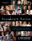Image for Soundtrack nation  : interviews with today&#39;s top professionals in film, videogame, and television scoring