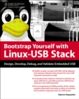 Image for Bootstrap yourself with Linux-USB stack  : design, develop, debug, and validate embedded USB systems