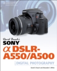 Image for David Busch&#39;s Sony Alpha DSLR-A550/A500 Guide to Digital Photography