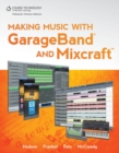 Image for Making Music with GarageBand and Mixcraft