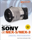 Image for David Busch&#39;s Sony Alpha NEX-5/NEX-3 Guide to Digital Photography