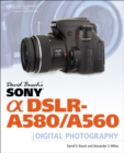 Image for David Busch&#39;s Sony Alpha DSLR-A580/A560 Guide to Digital Photography