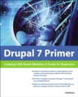 Image for Drupal 7 primer  : creating CMS-based Websites
