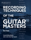 Image for Recording techniques of the guitar masters