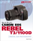 Image for David Busch&#39;s Canon EOS Rebel T3/1100D Guide to Digital SLR Photography