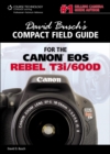 Image for David Busch&#39;s Compact Field Guide for the Canon EOS Rebel T3i/600D