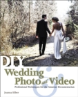 Image for DIY wedding photo and video  : professional techniques for the amateur documentarian