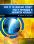 Image for Guide to the Homeland Security Body of Knowledge in information assurance