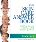 Image for The skin care answer book  : real-world answers to 275 most-asked skin care questions