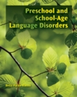 Image for Preschool and school-age language disorders
