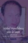 Image for Michel Houellebecq sous la loupe.