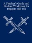 Image for A Teacher&#39;s Guide and Student Workbook for Daggers and Ink