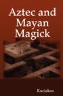 Image for Aztec and Mayan Magick