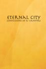 Image for Eternal City: Confessions of a Vampire