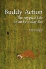 Image for Buddy Action -The Atypical Life of An Everyday Rat